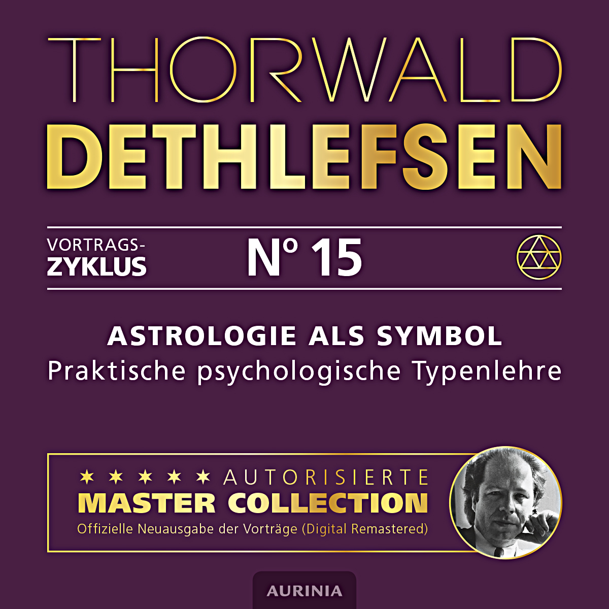 Vortrag 15: Astrologie als Symbol - Praktische psychologische Typenlehre