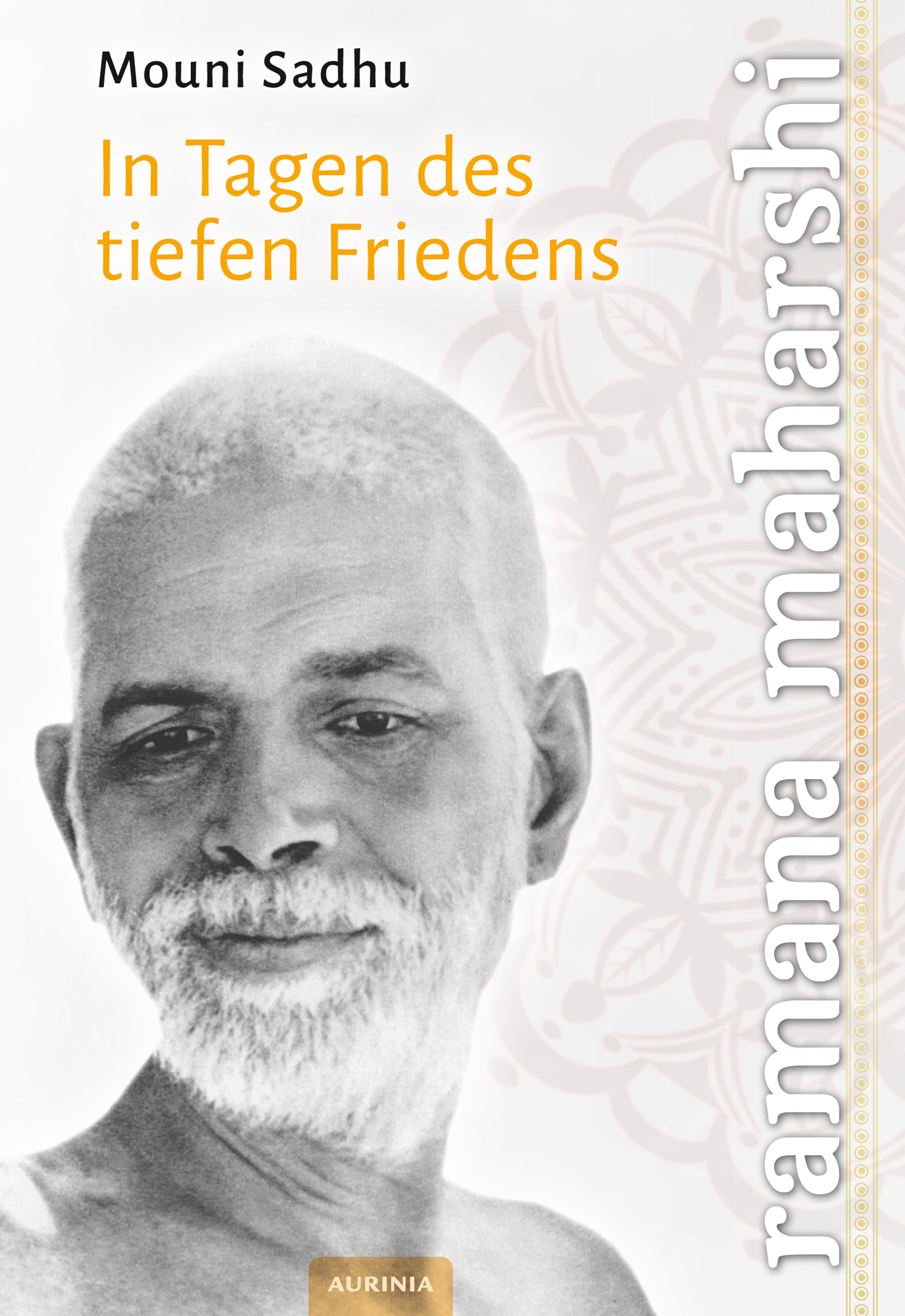 Ramana Maharshi - In Tagen des tiefen Friedens