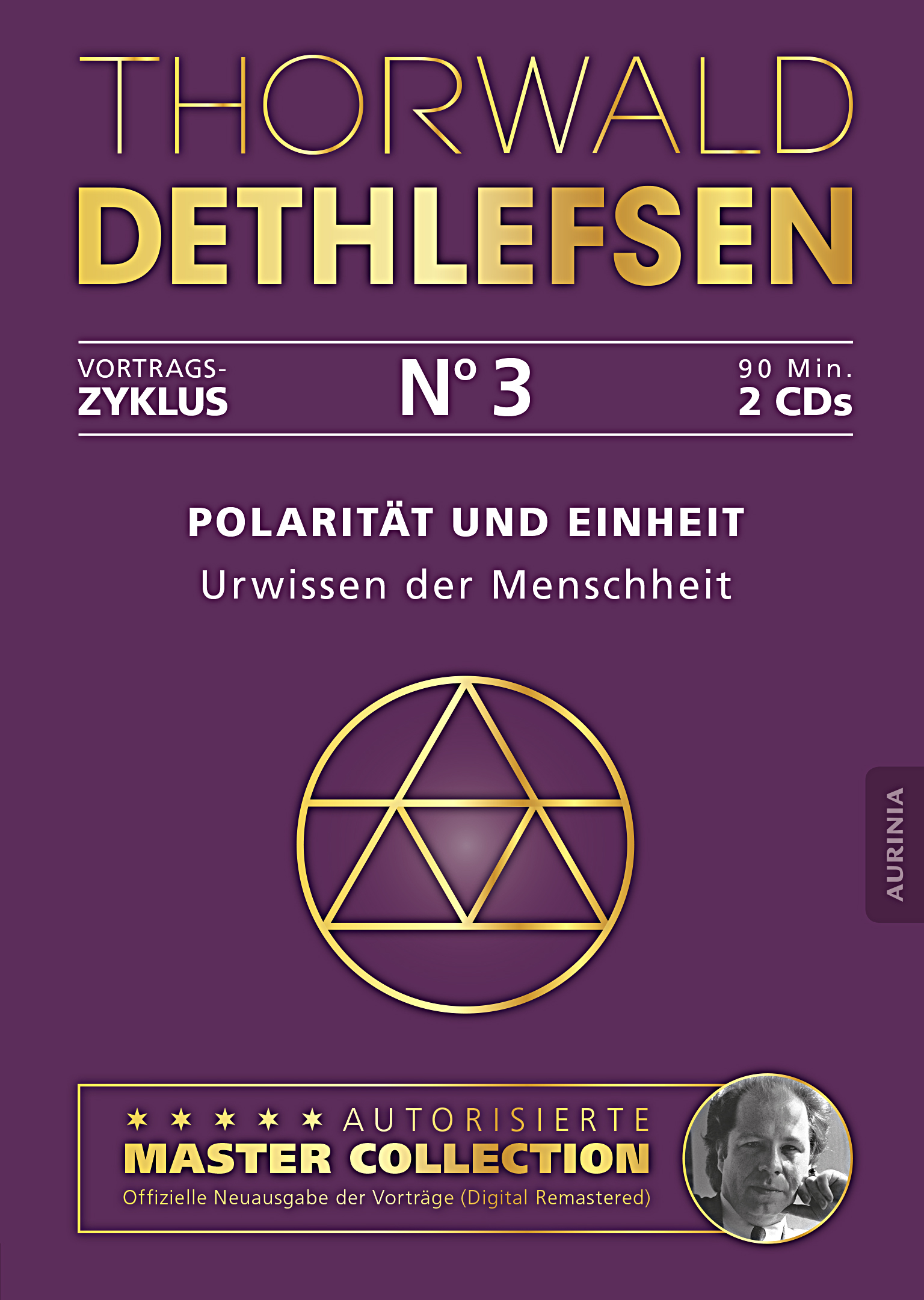 Vortrag 03: Polarität und Einheit - Urwissen der Menschheit